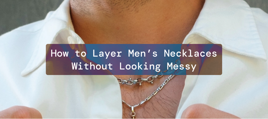 How to Layer Men’s Necklaces Without Looking Messy