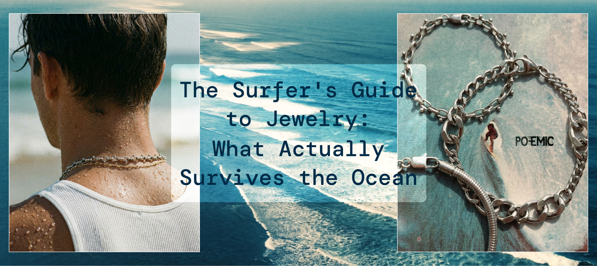 The Surfer's Guide to Jewelry: What Actually Survives the Ocean