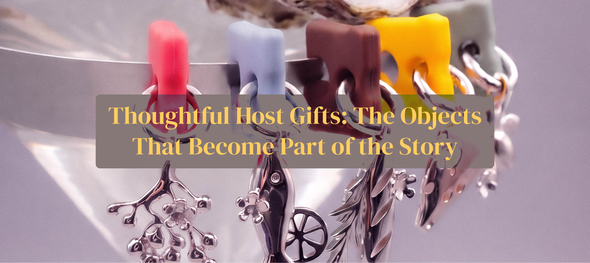 Thoughtful Host Gifts: The Objects That Become Part of the Story
