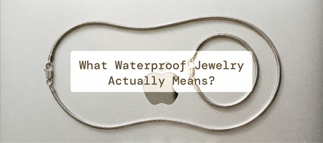 What Waterproof Jewelry Actually Means?